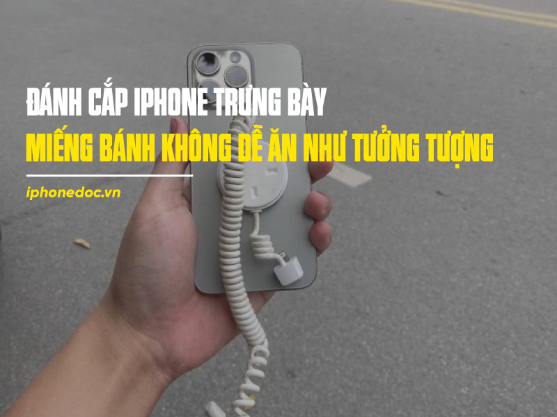 đánh cắp iphone trưng bày