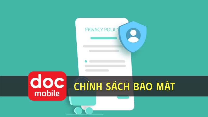 chính sách bảo mật thông tin quan trọng độc mobile